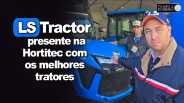LS Tractor presente na Hortitec com os melhores tratores. Chiqueti fala das oportunidades da marca
