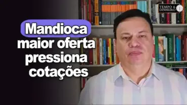 Mandioca: maior oferta pressiona cotações, informa Fábio Isaías Felipe, do CEPEA