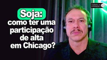 Soja: como ter uma participação de alta em Chicago? É uma oportunidade? Robson Polotto explica