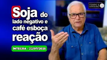 Soja do lado negativo e café esboça reação. Tarifaço de Trump e mar de incertezas. Bolsonaro preso?