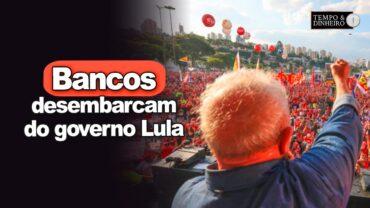 Lula mobiliza influenciadores para narrativa sobre taxação “BBB”. Bancos desembarcam do governo?