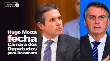 Hugo Motta fecha Câmara dos Deputados, casa do povo, para Jair Bolsonaro