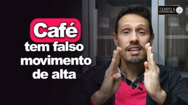 Café tem falso movimento de alta? NY e Londres seguem do lado positivo nesta terça-feira