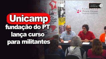 Unicamp: fundação do PT lança curso para militantes dentro da Universidade em Campinas, SP