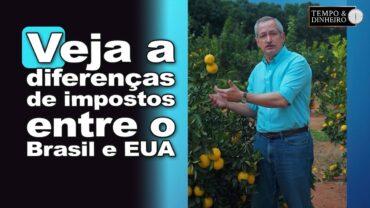 Veja a diferenças de impostos entre o Brasil e EUA! Antonio Cabrera comenta