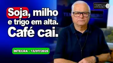 Soja, milho e trigo em alta. Café cai. Dólar oscila. Tarifas de Trump e Bolsonaro