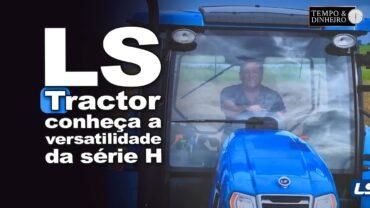 LS Tractor: conheça a versatilidade da Série H, a escolhida pelo cantor Leonardo