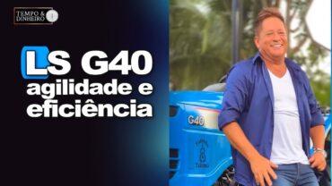 LS Tractor entrega mais um trator G40 para a Fazenda Talismã, do cantor Leonardo