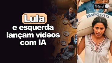 Lula e PT lançam vídeos com IA, “ricos x pobres”. Patética tentativa de reverter impopularidade