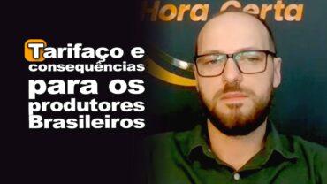 Tarifaço e consequências para os produtores brasileiros, V. Cazzo, do Compra na Hora Certa, analisa