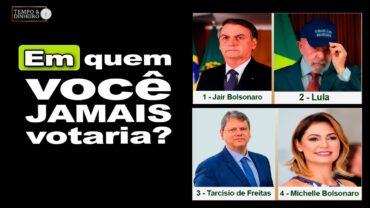 Bolsonaro, Lula, Michele ou Tarcísio. Em quem você não votaria? Veja o resultado da enquete
