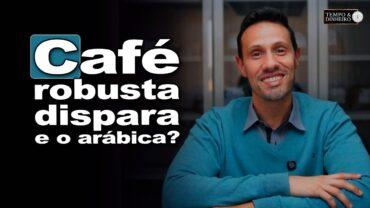 Café robusta dispara em Londres. E o arábica, como fica em NY? Bruno Labs comenta