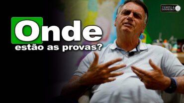 Julgamento e acusações contra Bolsonaro: onde estão as provas?