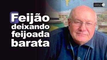 Feijão deixando feijoada barata, Vlamir analisa