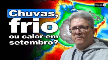 Chuvas concentradas no Sul, indicação de geadas no RS e Brasil Central seco, informa R. Coutinho