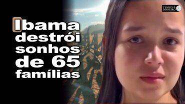 Ibama destrói sonhos de famílias – João Batista Olivi comenta