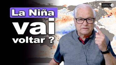La Niña vai voltar entre Primavera e Verão