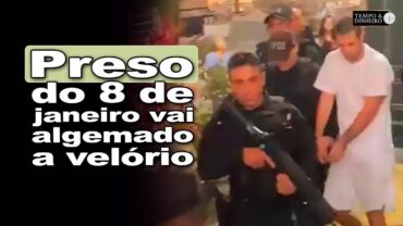 Preso do 8 de janeiro vai algemado a velório da avó com policiais na escolta