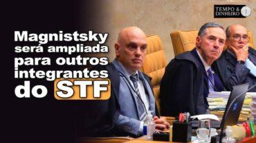 Magnistsky será ampliada para outros integrantes do STF. Paulo Moura analisa