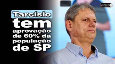 Tarcísio de Freitas: governo tem aprovação de 60% da população de SP e forte candidato a reeleição