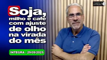 Soja, milho e café com ajuste de olho na virada do mês. Dólar oscila. Chuvas volumosas no Sul