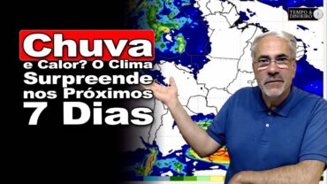 Previsão do tempo mostra volta das chuvas mas com variação muito grande das temperaturas