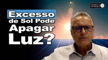 Apagão por excesso de energia solar? E a cobrança para irrigação noturna? Afrânio Migliari explica
