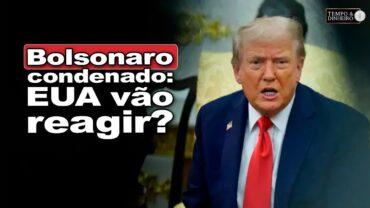 Bolsonaro condenado: haverá reação dos EUA? Facada da esquerda pode resultar em prisão domiciliar?