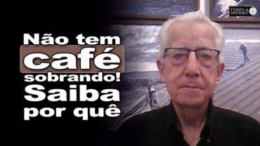 Café: dúvidas e narrativas sobre o setor. A única certeza é de que não tem café sobrando