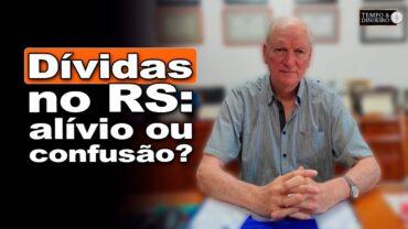 Dívidas dos produtores do RS: MP1.314 de R$12 bi não contempla todos os agricultores e gera dúvidas