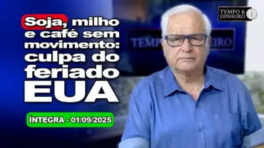 Feriado no EUA deixa mercado de soja, milho e café largado. Julgamento de Bolsonaro.