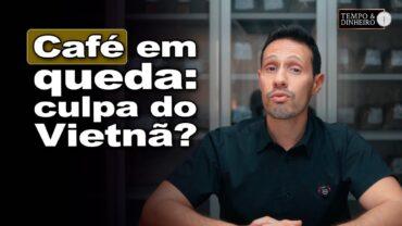 Café encerra semana pressionado. Notícias da safra do Vietnã interferem no humor? Bruno Labs comenta