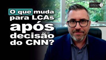 LCAs continuarão sendo taxadas após decisão do CNN. E a situação do gaúcho? Antonio da Luz comenta