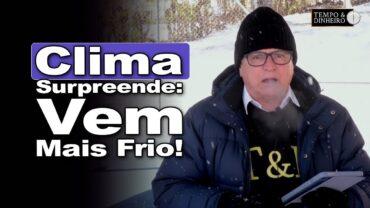 Atenção para choque nas temperaturas no Sul com frio que pode ter episódios até novembro