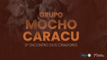 Confira na íntegra o 3º Encontro dos Criadores – Grupo Mocho Caracu