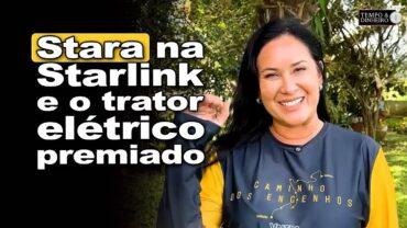 Notícias das Marcas: Stara conectada a Starlink e premiação do trator elétrico da Fendt.