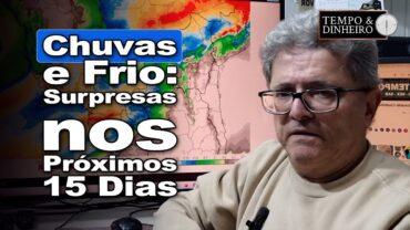 Chuvas voltam e abrem espaço para queda acentuada das temperaturas no Sul e parte do Sudeste