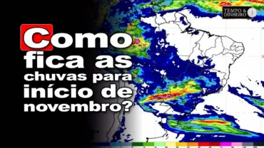 Chuvas em novembro atingem boa parte do País com tempo mais firme no Nordeste