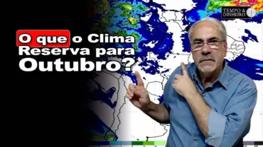 Chuvas do Sul faltam no Sudeste, no Brasil Central e no Nordeste!