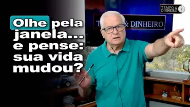 Olhe pela janela, e se pergunte: sua vida melhorou?