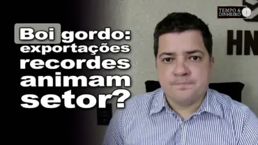Boi gordo: exportações recordes animam setor? Hyberville Neto comenta