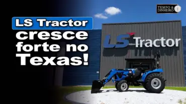 LS Tractor: conheça a nova planta em Palestine,Texas, que dobra a capacidade de produção da empresa