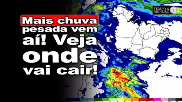 Chuva volumosa prevista novamente para próxima semana no Sul e Brasil Central. Nordeste tempo firme