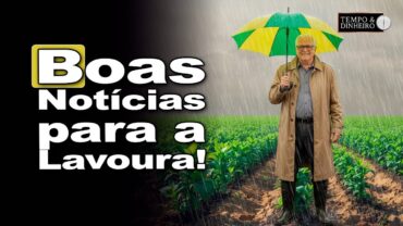 Veja a ótima notícia do clima que pode impulsionar a produção agrícola brasileira