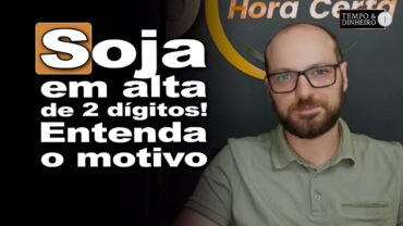 Soja sobe 2 dígitos com acordo entre EUA e China no radar. Farelo ajuda a impulsionar as cotações