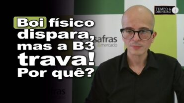 Boi gordo na B3 está abaixo das cotações do mercado físico. E os rumores da China?