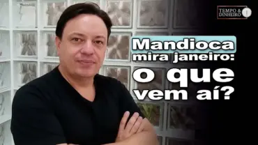 Mandioca: mercado focado nas negociações de janeiro, informa Fábio Isaías Felipe, do CEPEA