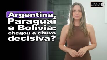Chuvas viram o jogo? O quê Argentina, Paraguai e Bolívia podem esperar agora