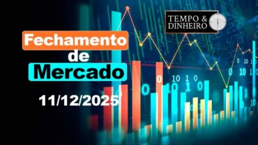 Fechamento de Mercado – 11/12/2025