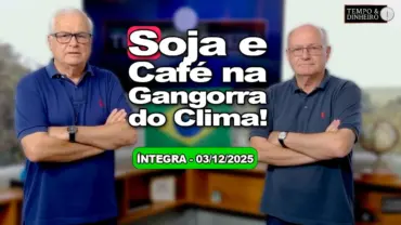 Soja e café na gangorra climática oscilam. Lavouras pedem água no Sul. Dólar cai com juros dos EUA